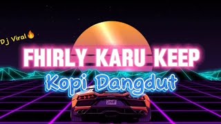 Download lagu Fhirly Karu - Kopi Dangdut ( New Remix ) 2024!!!!