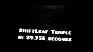 ShiftLeaf Temple by Tride in 39.758 second (real run)