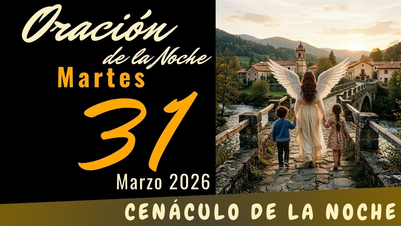 Oración de la Noche Martes 31 de Marzo de 2026 - YouTube