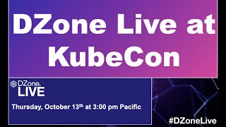 DZone Live from KubeCon 2021
