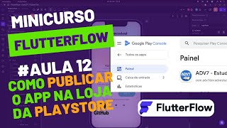 MINICURSO - #FLUTTERFLOW | #12 COMO #PUBLICAR O #APP NA LOJA DA #PLAYSTORE - #NATIVO