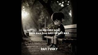 Dj Melody Sad V2 farid Rmx Feat Rafi Fvnky Rmx  Newsong 2026
