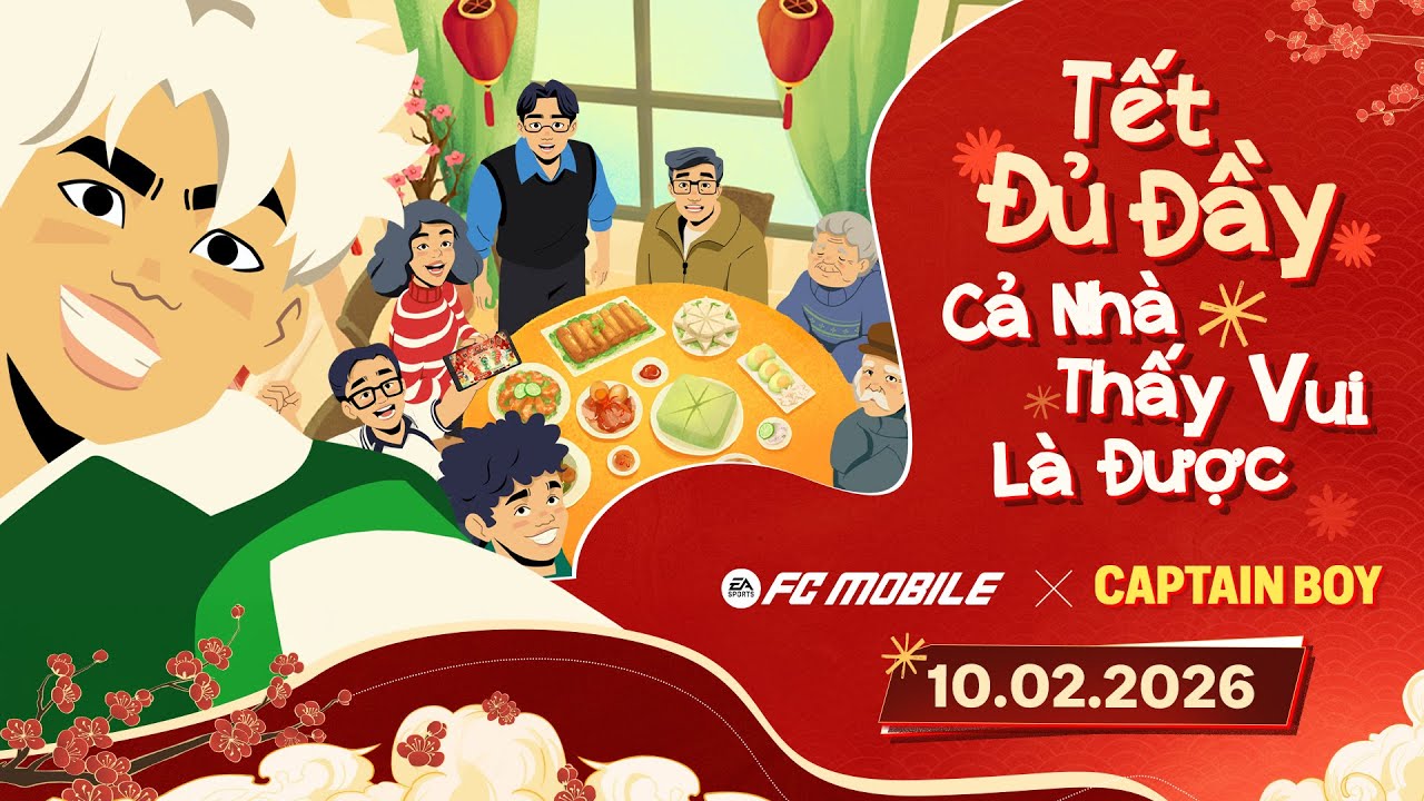 [Official MV] Tết Đủ Đầy, Cả Nhà Thấy Vui Là Được - CAPTAIN BOY x FC Mobile Việt Nam | Nhạc Tết 2026