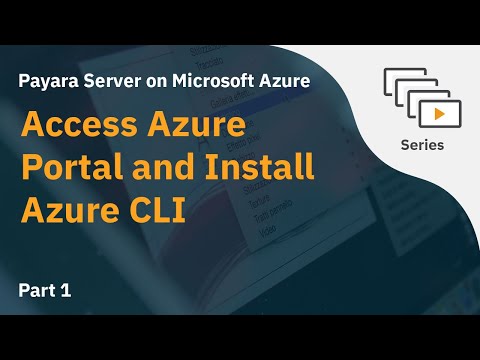 Access Azure Portal and Install Azure CLI  - Payara Server on Microsoft Azure (Part 1)
