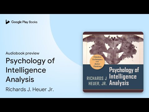 Psychology Of Intelligence Analysis By Richards J Heuer Jr Audiobook Preview
