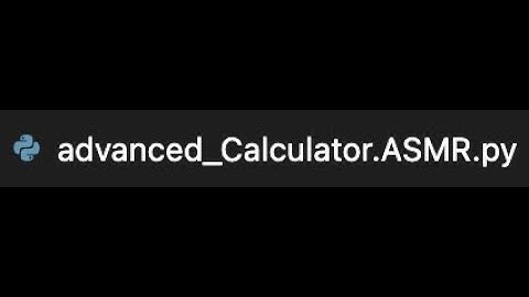 Basic calculator python coding ASMR | advanced_Calculator.ASMR.py
