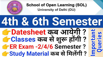 SOL 4th & 6th Semester Important Queries May-June 2023 - Datesheet, Classes, Study Material, Exam