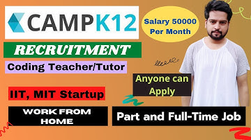 Camp K12 Recruitment for Coding Teacher/Tutor for Kids. Any Graduate. #PrepTech