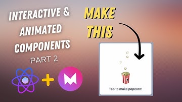 Creating interactive and animated components with React and Framer Motion (Part 2/3)