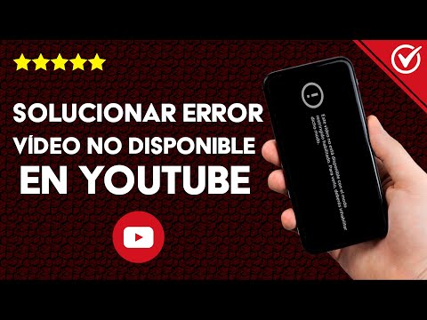 Cómo Solucionar Error &#039;Video No Disponible&#039; en YouTube - Guía para Android