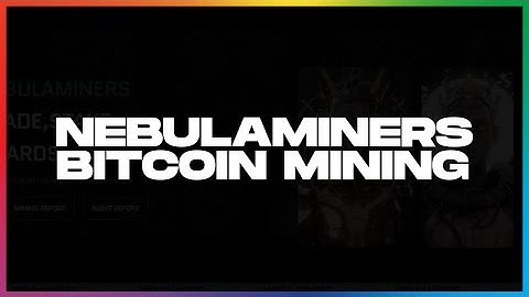 Nebulaminers -  Bitcoin Mining