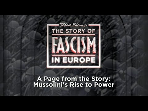 The Story Of Fascism: Mussolinis Rise To Power