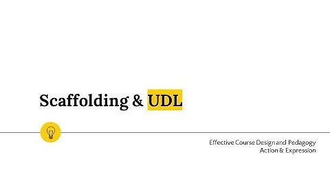 Scaffolding and UDL