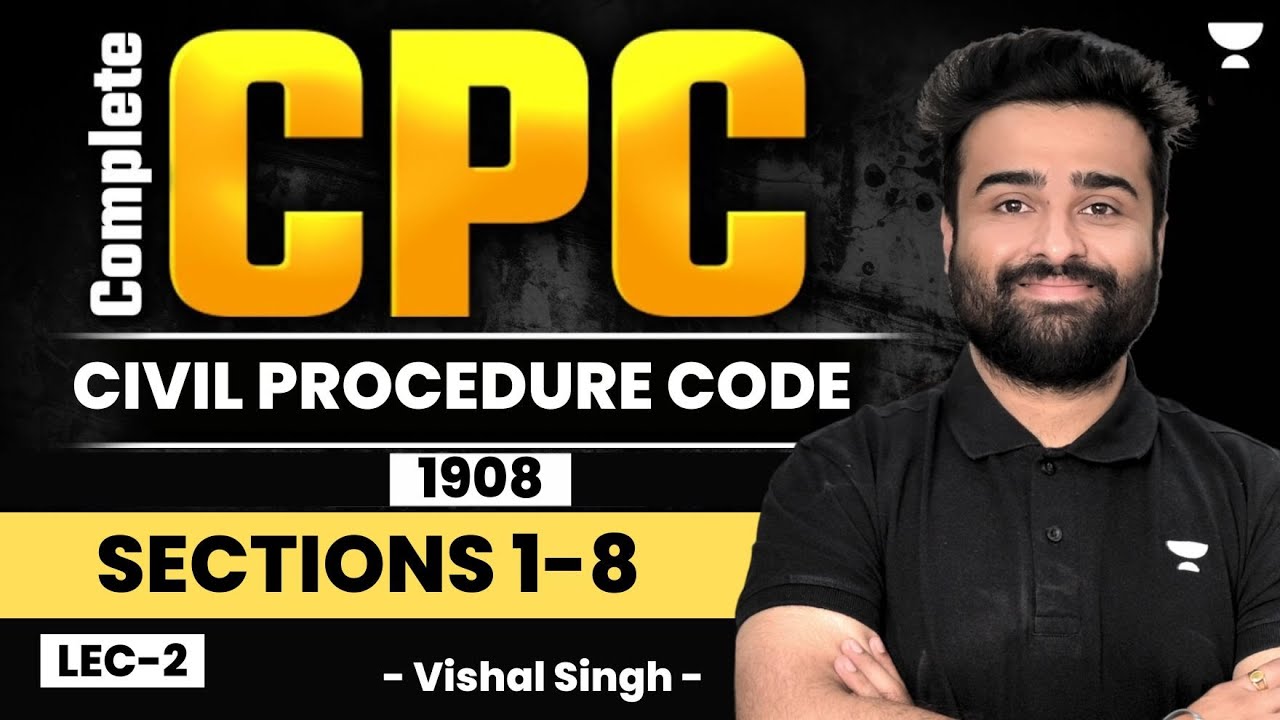 Complete Civil Procedure Code, 1908: Sections 1-8 (Lecture 2) | Vishal Singh | Unacademy Judiciary