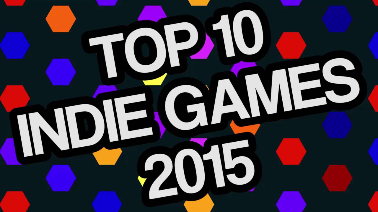 Top 10 Indie Games 2015