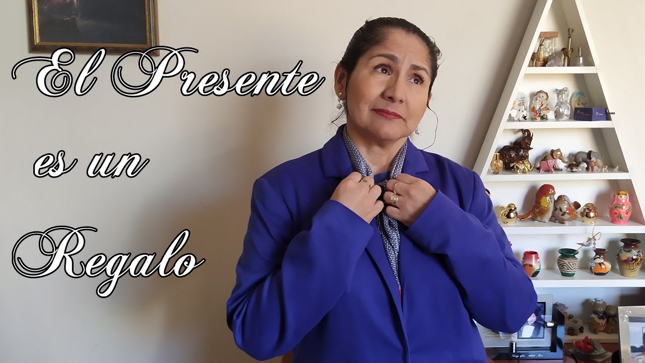 El Presente es un Regalo - YouTube
