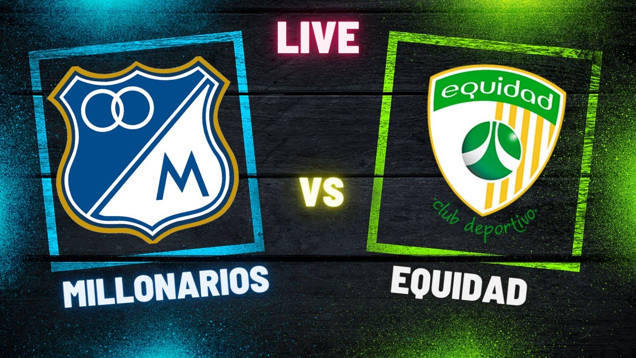 MILLONARIOS VS EQUIDAD EN VIVO⚽LIGA BETPLAY 2025⚽ EN VIVO - YouTube
