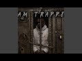 I AM TRAPPED mp3