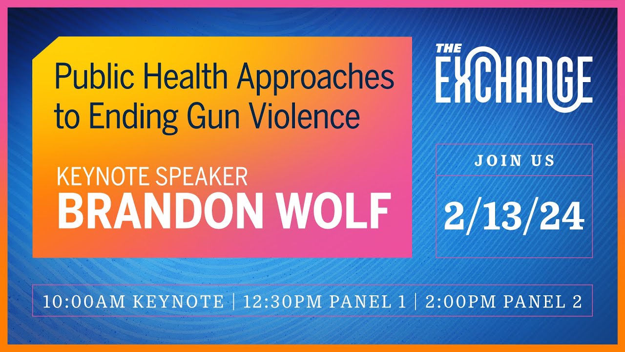 The Exchange: Public Health Approaches to Ending Gun Violence ...