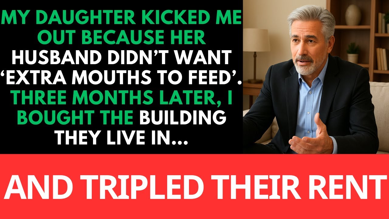 MY DAUGHTER KICKED ME OUT FOR BEING AN ‘EXTRA MOUTH’… SO I BOUGHT THEIR BUILDING AND TRIPLED RENT...