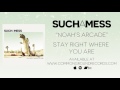 Such A Mess - Noah&#39;s Arcade