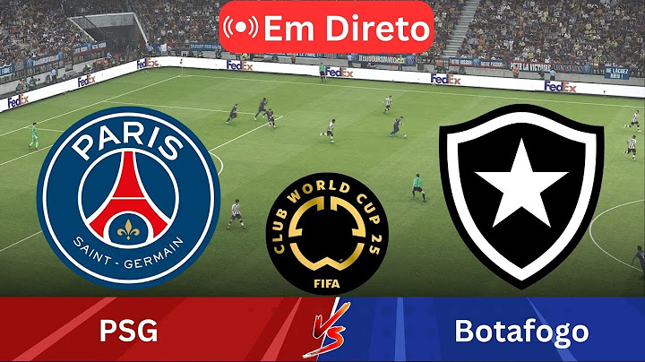 Em Direto: Paris Saint-Germain x Botafogo – Mundial de Clubes 2025 | Jogo Completo