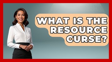 What Is The Resource Curse? - International Policy Zone