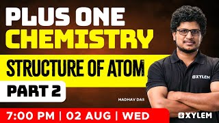 Plus One Chemistry - Structure of Atom - Part 2 | Xylem Plus One