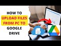 How to Upload Files, Photos to Google Drive From Computer