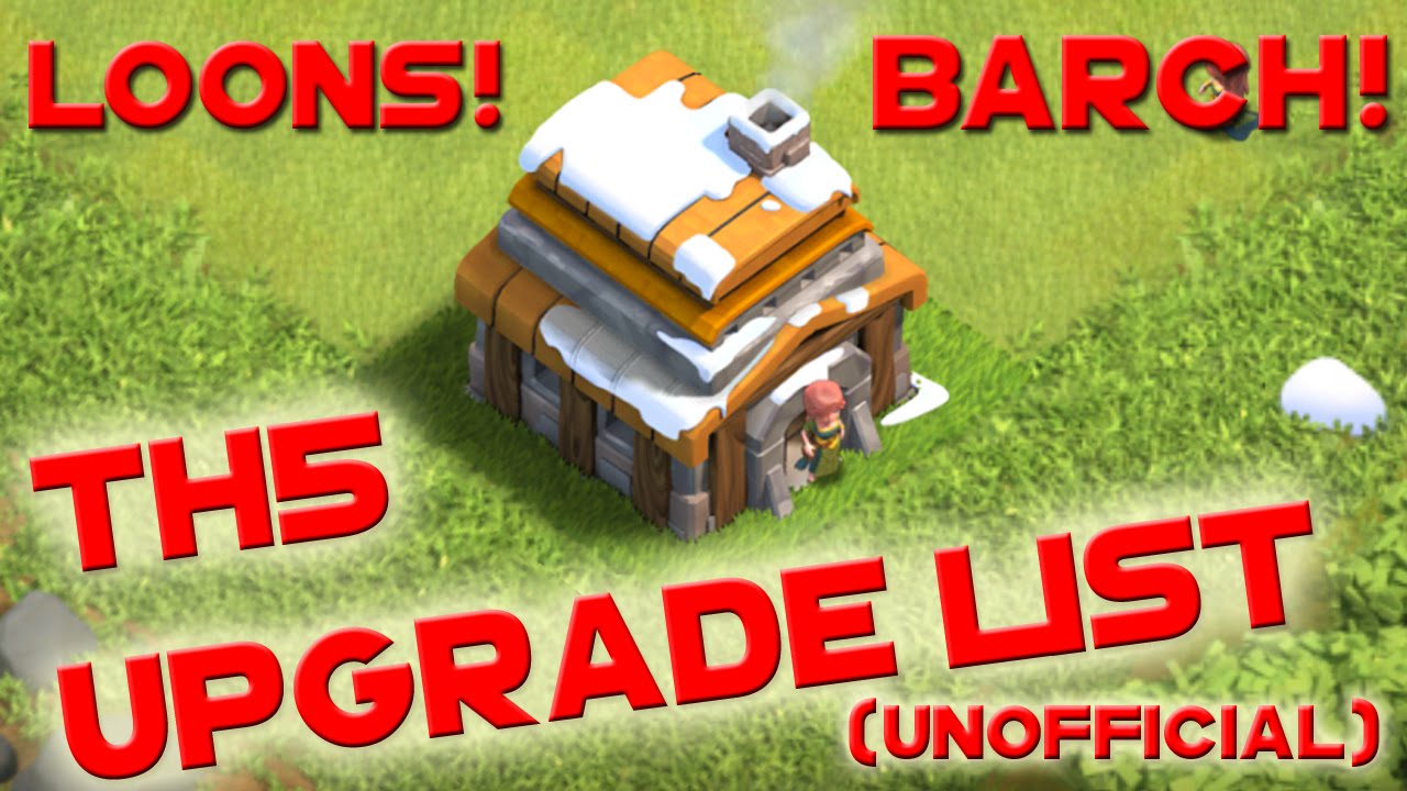 Clash of Clans - TH5 Upgrade Priority List + Barch