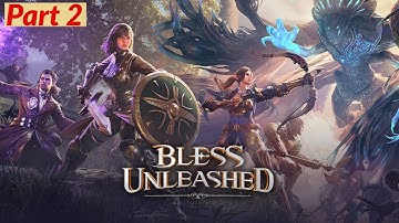 Bless Unleashed - Playthrough - Part 2 - PS4