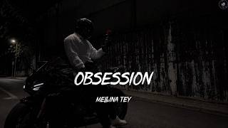 Obsession - Mellina Tey (lyrics)| Dark romance vibe~
