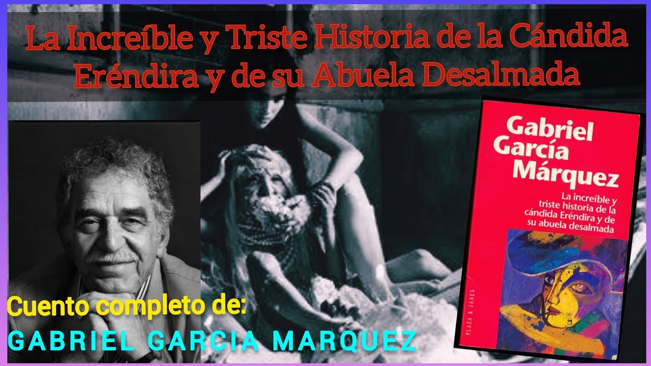 La increíble y triste historia de la cándida Eréndira y de su abuela La increíble y triste historia de la cándida Eréndira y de su abuela