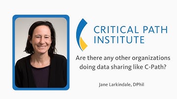 Jane Larkindale - Are there any other organizations doing data sharing like C-Path?