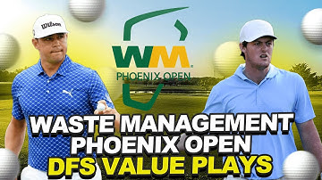 DFS Value Plays - 2022 WM Phoenix Open: Top Draftkings Golf Plays Priced under $7,500