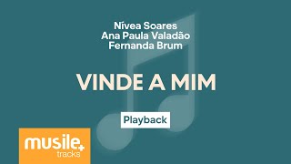 Nivea Soares, Ana Paula Valadão e Fernanda Brum - Vinde a Mim | Playback com Letra