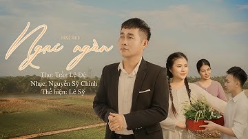 NGẠI NGẦN | OFFICIAL MV | LÊ SỸ
