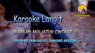 Biarkan Aku Jatuh Cinta St 12 Cover By Tami Aulia  Karaoke 