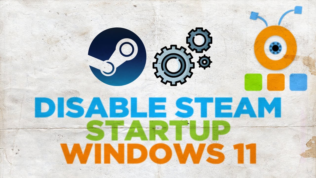 how-to-disable-steam-startup-in-windows-11-youtube