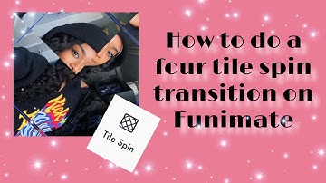 How to do a four tile spin transition on Funimate || Tutorial