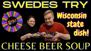 First time! Two swedes try Cheese Beer Soup - Wisconsin State Dish!!