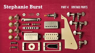 '59 Les Paul replica vintage parts. (Stephanie Burst. Part #4)