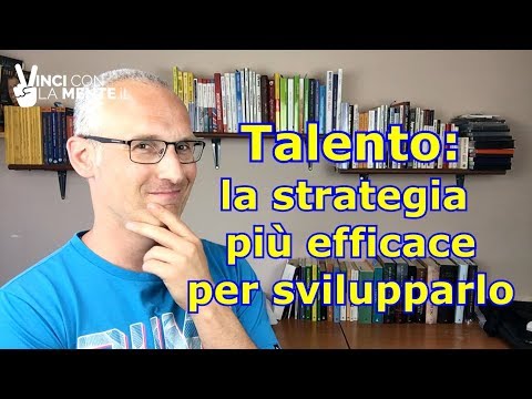 Video: Come Sviluppare Il Talento