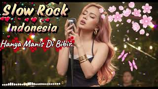 Slow Rock Indonesia  hanya Manis Di Bibir By Ai