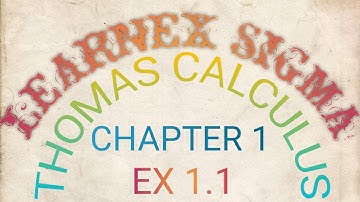 Lecture 1 part b || Exercise 1.1|| Thomas Calculus ||Learnex Sigma