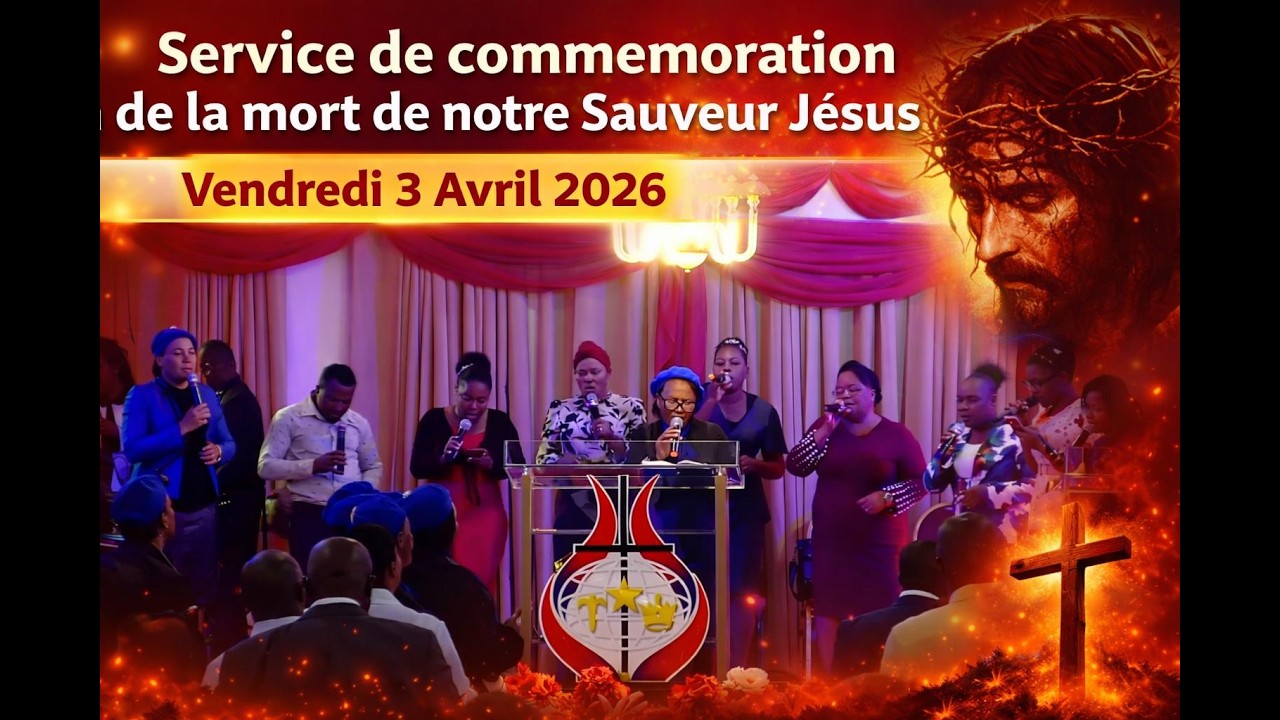 Service de commemoration de la mort de notre Sauveur Jésus |Vendredi 3 ...