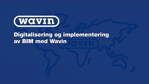 Digitalisering og implementering av BIM med Wavin
