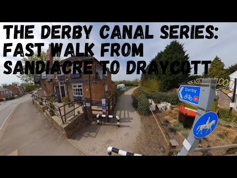 Derby Canal Series : Sandiacre to Draycott fast walking tour along the original route.