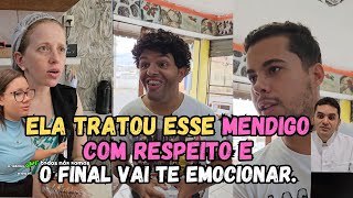 Ela tratou esse mendigo com respeito e o final vai te emocionar