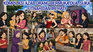 KOMPILASI AZAB ORANG BERMUKA DUA, SUKA FITNAH DAN IRI HATI 1 JAM TANPA JEDA